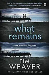 What Remains: The killer is watching . . . in this SINISTER THRILLER (David Raker Series) [Kindle Edition]