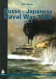 Russo-Japanese Naval War 1905 Vol.I: Port Arthur (Maritime Series 3101)