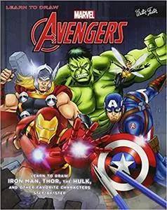 Learn to Draw Marvel's The Avengers: Learn to draw Iron Man, Thor, the Hulk, and other favorite characters step-by-step