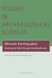 Minoan Earthquakes : Breaking the Myth Through Interdisciplinarity