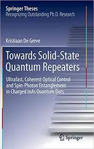 Towards Solid-State Quantum Repeaters: Ultrafast, Coherent Optical Control and Spin-Photon Entanglement in Charged InAs