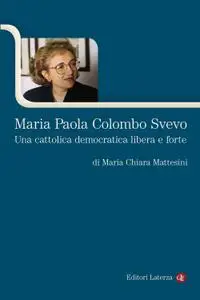 Maria Chiara Mattesini - Maria Paola Colombo Svevo