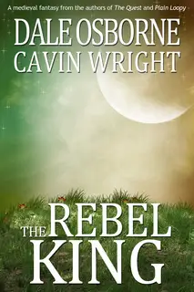 «The Rebel King» by Dale Osborne