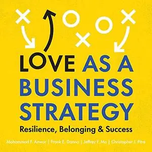 Love as a Business Strategy: Resilience, Belonging, and Success [Audiobook]