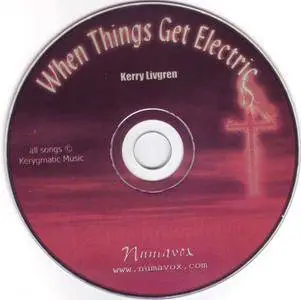 Kerry Livgren And The Corps de Pneuma - When Things Get Electric (2005)