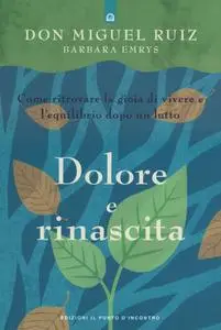 Don Miguel Ruiz, Barbara Emrys - Dolore e rinascita