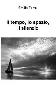 Il tempo, lo spazio, il silenzio