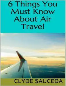 6 Things You Must Know About Air Travel