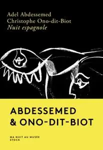 Adel Abdessemed, Christophe Ono-dit-Biot, "Nuit espagnole"
