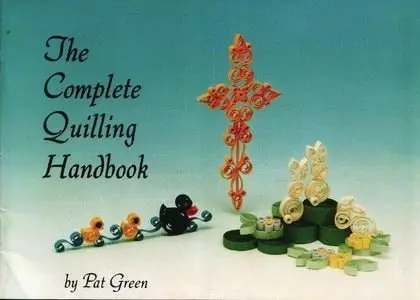 The Complete Quilling Handbook (Repost)