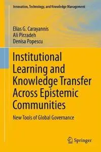 Institutional Learning and Knowledge Transfer Across Epistemic Communities: New Tools of Global Governance