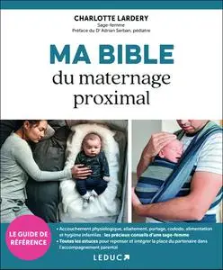 Ma Bible du maternage proximal - Charlotte Lardery