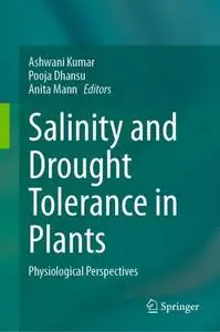 Salinity and Drought Tolerance in Plants: Physiological Perspectives