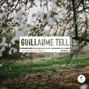 Ensemble Les Monts du Reuil - Guillaume Tell (Les Monts du Reuil) (2020/2021)