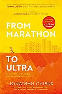 From Marathon To Ultra: How someone ordinary gets to do something extraordinary