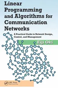 Linear Programming and Algorithms for Communication Networks (Repost)
