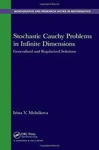 Stochastic Cauchy Problems in Infinite Dimensions: Generalized and Regularized Solutions
