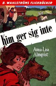 «Kim ger sig inte» by Anna-Lisa Almqvist