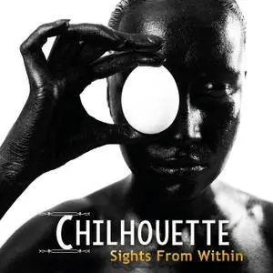 Chilhouette - Sights From Within (2016)