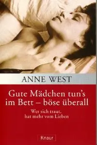 Gute Mädchen tun's im Bett, böse überall. Sonderausgabe. Wer sich traut, hat mehr vom Lieben
