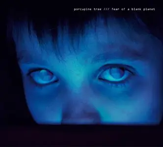 Porcupine Tree - Fear Of A Blank Planet (2007/2011) [Official Digital Download]