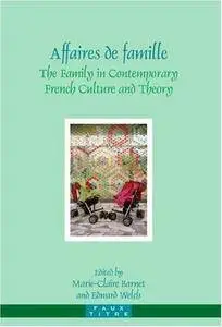 Affaires De Famille: The Family in Contemporary French Culture and Theory (Faux Titre)(Repost)