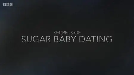 BBC - Secrets of Sugar Baby Dating (2019)