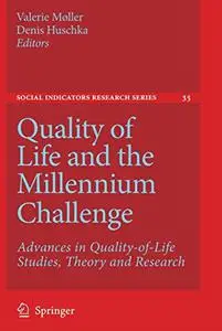 Quality of Life and the Millennium Challenge: Advances in Quality-of-Life Studies, Theory and Research