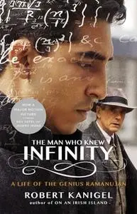 «The Man Who Knew Infinity» by Robert Kanigel