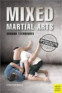 Mixed Martial Arts - Ground Techniques (Meyer & Meyer Sport)