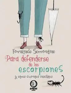 «Para defenderse de los escorpiones» by Fernando Sorrentino