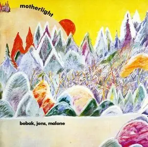 Bobak, Jons, Malone - Motherlight (1970) [Reissue 2001] (Repost)