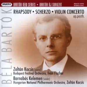 Bela Bartok – Rhapsody, Scherzo, Violin Concerto op. posth. (2008)