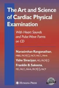 The Art and Science of Cardiac Physical Examination: With Heart Sounds and Pulse Wave Forms on CD