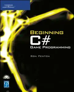 Beginning C# Game Programming (Premier Press Game Development) (Repost)