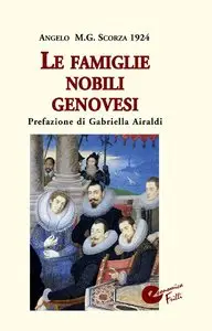 Angelo M. G. Scorza - Le famiglie nobili genovesi