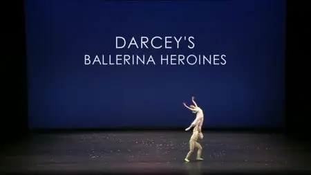 BBC - Darcey's Ballerina Heroines (2014)