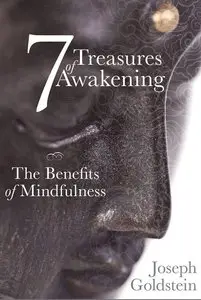 7 Treasures of Awakening: The Benefits of Mindfulness