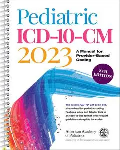 Pediatric ICD-10-CM 2023: A Manual for Provider-Based Coding, 8th Edition