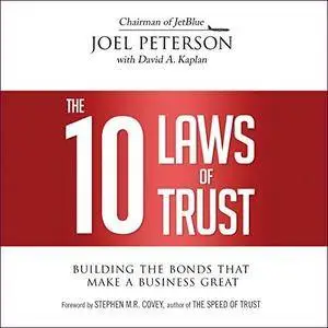 The 10 Laws of Trust: Building the Bonds That Make a Business Great [Audiobook]