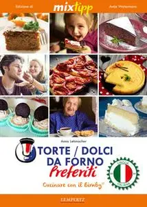 «MIXtipp: Torte / Dolci da Forno Preferiti (italiano)» by Anna Lehmacher