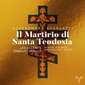 Les Accents - Alessandro Scarlatti: Il Martirio di Santa Teodosia (2020)