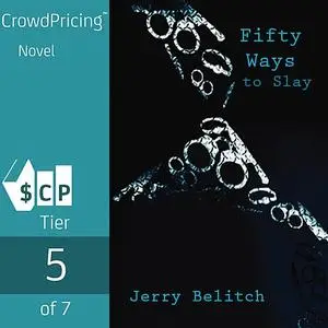«Fifty Ways to Slay» by Jerry Belitch