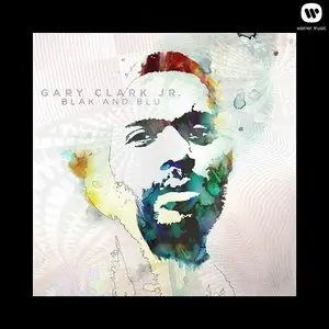 Gary Clark Jr. - Blak and Blu {Deluxe Edition} (2012) [Official Digital Download]