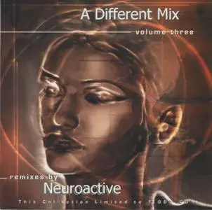 VA - A Different Mix, Volume Three: Remixes By Neuroactive (2000)