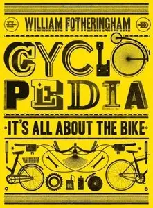 Cyclopedia: It's All About the Bike (Repost)