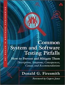 Common System and Software Testing Pitfalls: How to Prevent and Mitigate Them (Repost)
