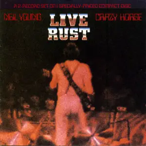 Neil Young and Crazy Horse - Live Rust (1979) [Reprise 2296-2]