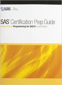 SAS Certification Prep Guide: Advanced Programming for SAS 9 (4th Edition) (Repost)