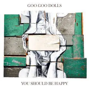 The Goo Goo Dolls - You Should Be Happy EP (2017) [Official Digital Download]